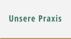 Unsere Praxis